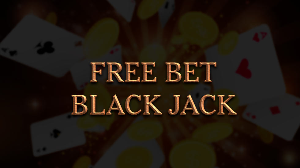 How to play Free Bet Black Jack?
